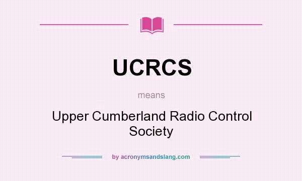 What does UCRCS mean? It stands for Upper Cumberland Radio Control Society