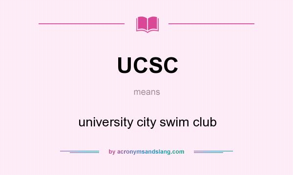 What does UCSC mean? It stands for university city swim club
