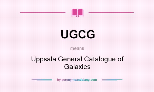 What does UGCG mean? It stands for Uppsala General Catalogue of Galaxies