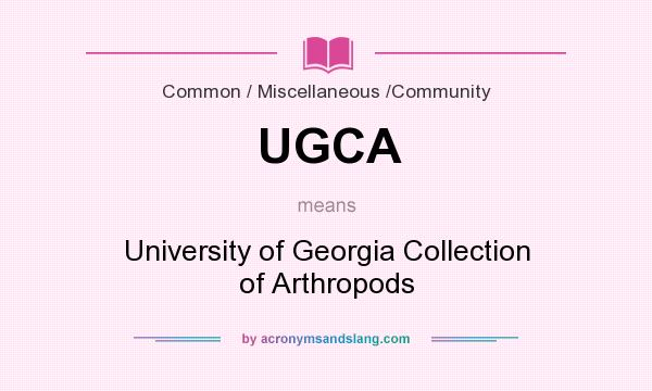 What does UGCA mean? It stands for University of Georgia Collection of Arthropods