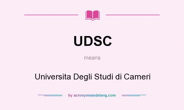 What does UDSC mean? It stands for Universita Degli Studi di Cameri