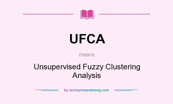 What does UFCA mean? It stands for Unsupervised Fuzzy Clustering Analysis
