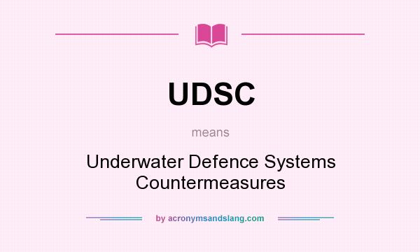 What does UDSC mean? It stands for Underwater Defence Systems Countermeasures