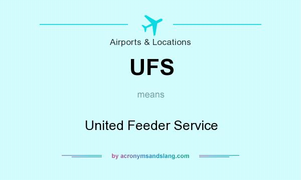 What does UFS mean? It stands for United Feeder Service