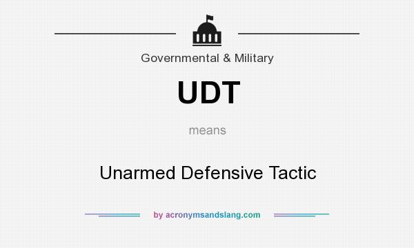 What does UDT mean? It stands for Unarmed Defensive Tactic