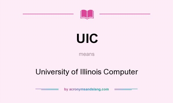 What does UIC mean? It stands for University of Illinois Computer