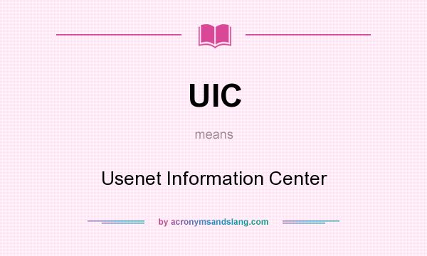 What does UIC mean? It stands for Usenet Information Center
