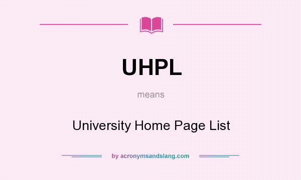What does UHPL mean? It stands for University Home Page List