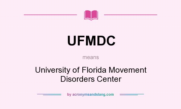 What does UFMDC mean? It stands for University of Florida Movement Disorders Center