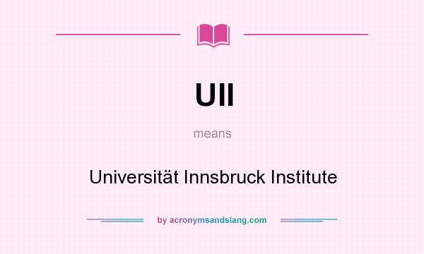 What does UII mean? It stands for Universität Innsbruck Institute