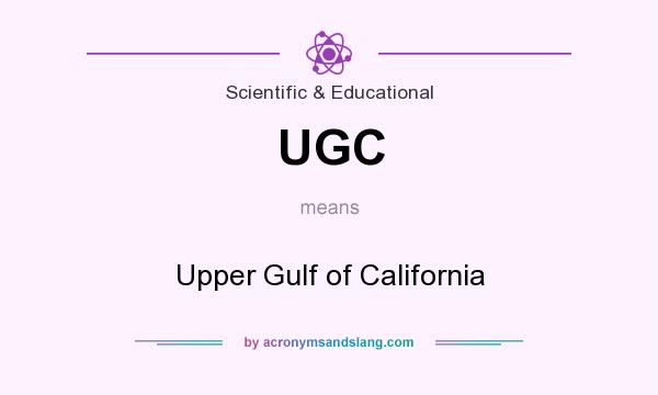 What does UGC mean? It stands for Upper Gulf of California