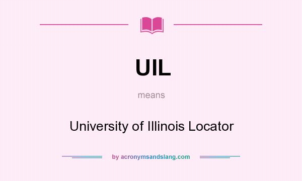 What does UIL mean? It stands for University of Illinois Locator