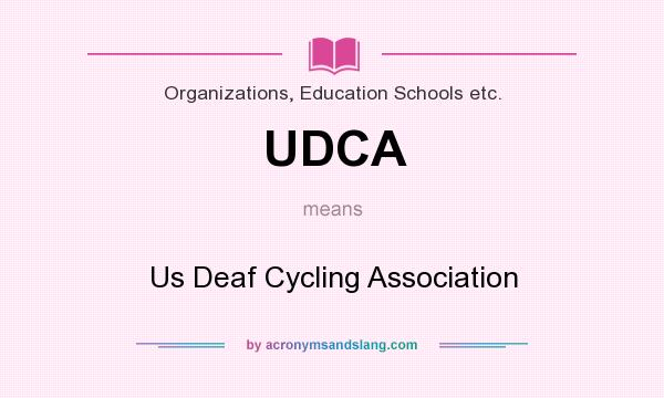 What does UDCA mean? It stands for Us Deaf Cycling Association