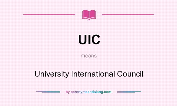 What does UIC mean? It stands for University International Council