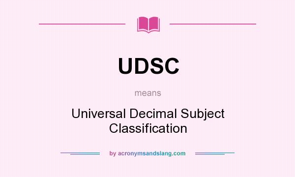 What does UDSC mean? It stands for Universal Decimal Subject Classification