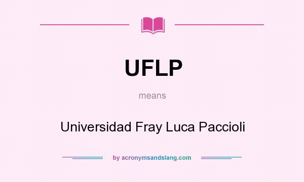 What does UFLP mean? It stands for Universidad Fray Luca Paccioli