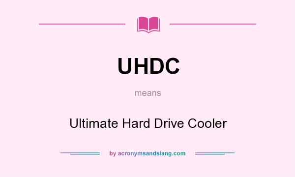 What does UHDC mean? It stands for Ultimate Hard Drive Cooler
