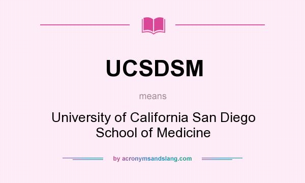 What does UCSDSM mean? It stands for University of California San Diego School of Medicine