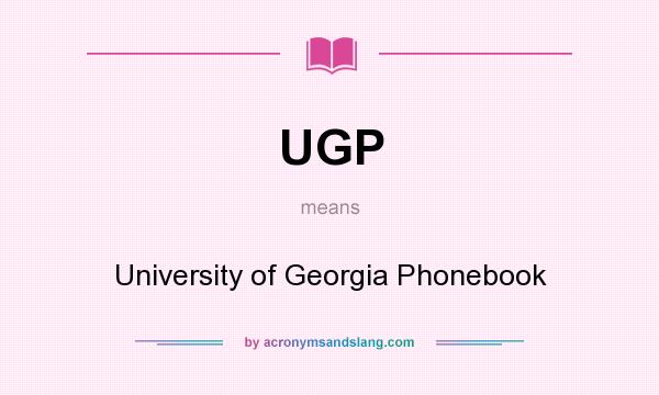What does UGP mean? It stands for University of Georgia Phonebook