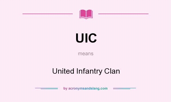 What does UIC mean? It stands for United Infantry Clan