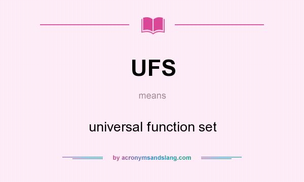 What does UFS mean? It stands for universal function set