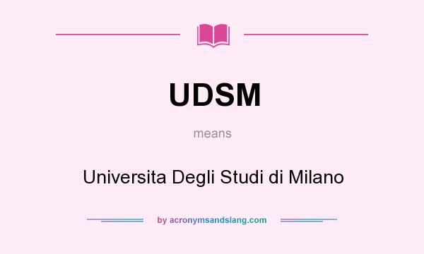 What does UDSM mean? It stands for Universita Degli Studi di Milano