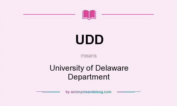 What does UDD mean? It stands for University of Delaware Department