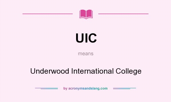 What does UIC mean? It stands for Underwood International College