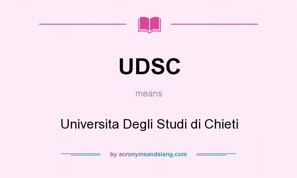 What does UDSC mean? It stands for Universita Degli Studi di Chieti
