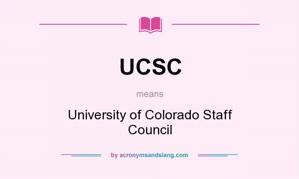 What does UCSC mean? It stands for University of Colorado Staff Council