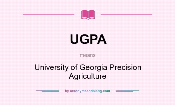 What does UGPA mean? It stands for University of Georgia Precision Agriculture