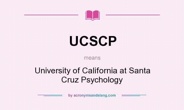 What does UCSCP mean? It stands for University of California at Santa Cruz Psychology