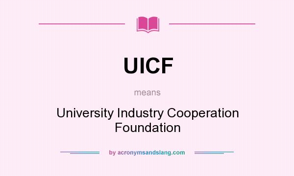 What does UICF mean? It stands for University Industry Cooperation Foundation