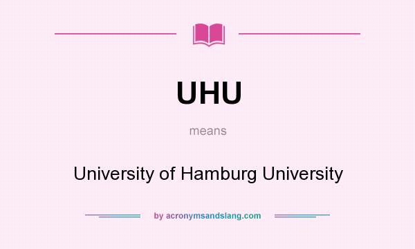 What does UHU mean? It stands for University of Hamburg University