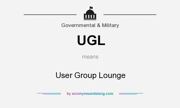 What does UGL mean? It stands for User Group Lounge