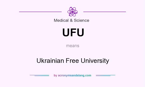 What does UFU mean? It stands for Ukrainian Free University