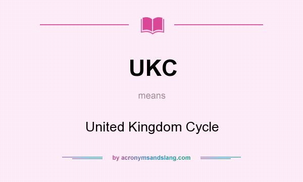 What does UKC mean? It stands for United Kingdom Cycle