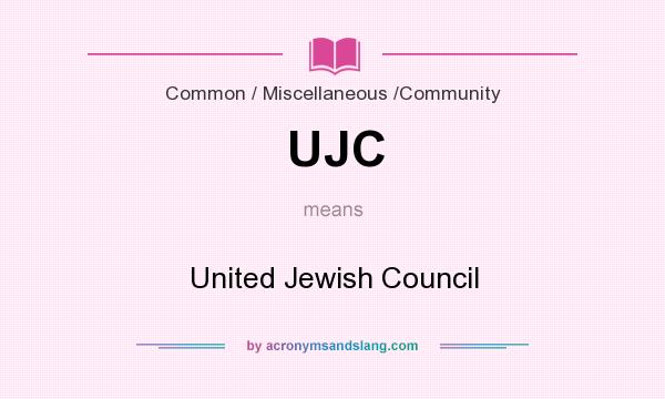 What does UJC mean? It stands for United Jewish Council