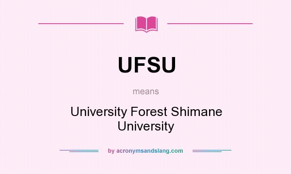 What does UFSU mean? It stands for University Forest Shimane University
