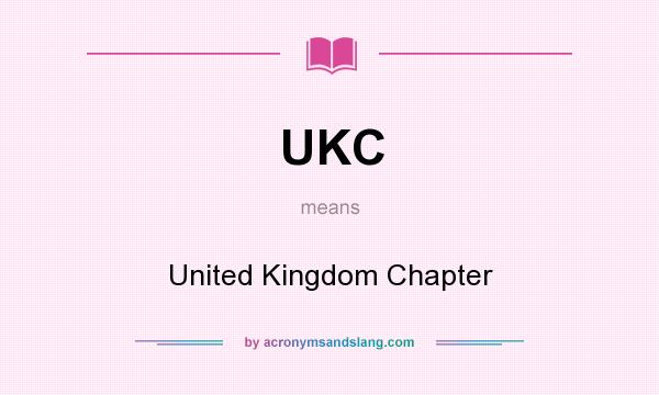 What does UKC mean? It stands for United Kingdom Chapter