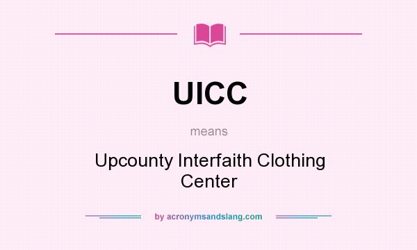 What does UICC mean? It stands for Upcounty Interfaith Clothing Center