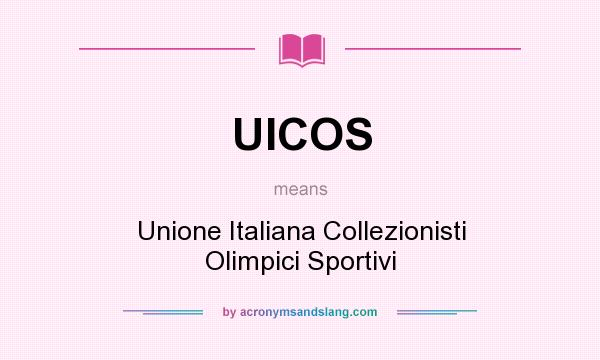 What does UICOS mean? It stands for Unione Italiana Collezionisti Olimpici Sportivi