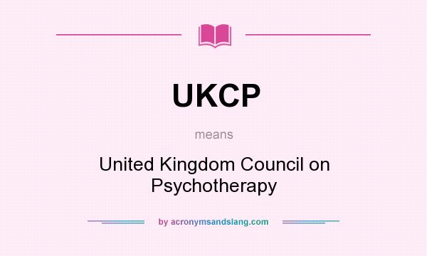What does UKCP mean? It stands for United Kingdom Council on Psychotherapy