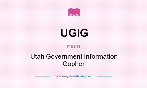 What does UGIG mean? It stands for Utah Government Information Gopher
