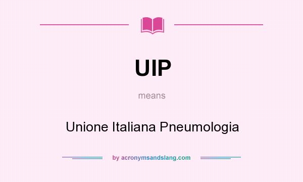 What does UIP mean? It stands for Unione Italiana Pneumologia