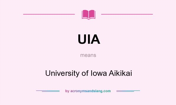 What does UIA mean? It stands for University of Iowa Aikikai