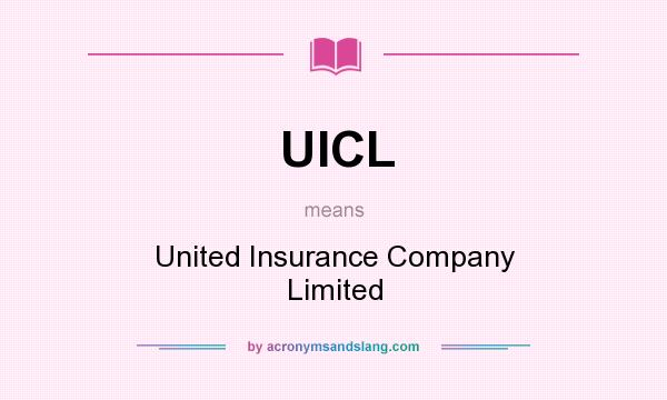 What does UICL mean? It stands for United Insurance Company Limited