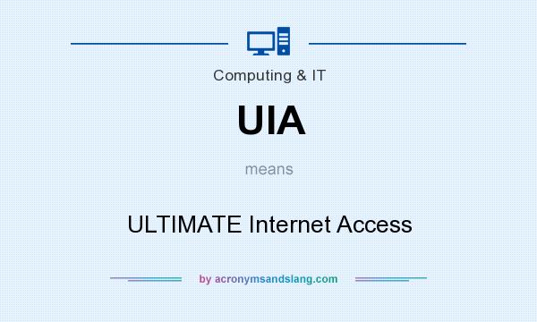 What does UIA mean? It stands for ULTIMATE Internet Access