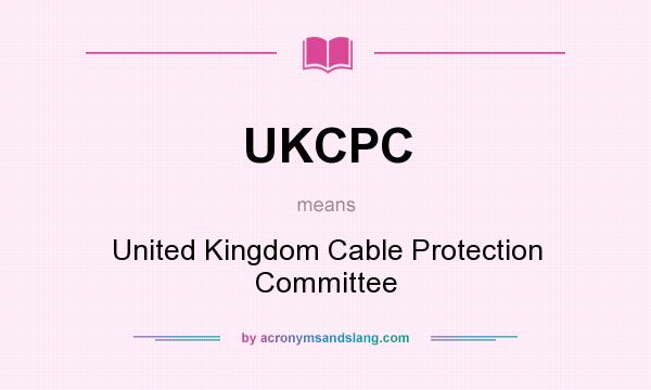 What does UKCPC mean? It stands for United Kingdom Cable Protection Committee