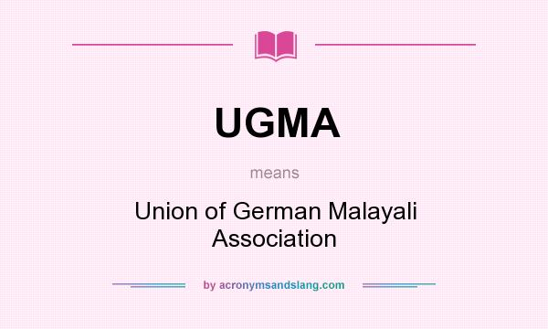 What does UGMA mean? It stands for Union of German Malayali Association